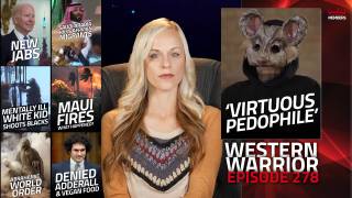 ‘Virtuous Pedophiles,’ Abrahamic World Order, What Really Happened In Maui? - WW Ep278
