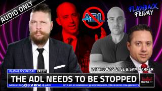 The ADL Needs To Be Stopped - FF Ep227